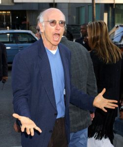 The comedy genius that is Larry David (Curb Your Enthousiasm)